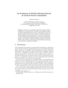 An Evaluation of Identity-Sharing Behavior in Social Network Communities Frederic Stutzman School of Information and Library Science The University of North Carolina at Chapel Hill 213 Manning Hall CB #3456, Chapel Hill,