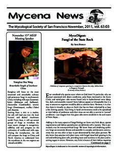The Mycological Society of San Francisco November, 2011, vol. 63:03 MycoDigest: Fungi of the State Rock November 15th MSSF Meeting Speaker