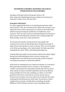 RETHINKING	ECONOMICS:	REVIEWING	THE	ETHICAL	 FOUNDATIONS	OF	THE	ECONOMICS Ian	Mason,	Principal,	School	of	Economic	Science,	UK	 Paper	delivered	to	Rethinking	Economics	Conference;	University	of	 Greenwich,	London,	UK	on	
