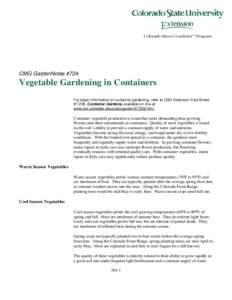 CMG GardenNotes #724  Vegetable Gardening in Containers For basic information on container gardening, refer to CSU Extension Fact Sheet #7.238, Container Gardens, available on-line at www.ext.colostate.edu/pubs/garden/07