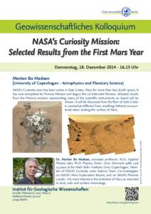 Geowissenschaftliches Kolloquium NASA‘s Curiosity Mission: Selected Results from the First Mars Year Donnerstag, 18. Dezember[removed]Uhr Morten Bo Madsen (University of Copenhagen - Astrophysics and Planetary Sci