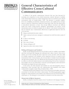 General Characteristics of Effective Cross-Cultural Communicators In addition to the specific communicative behaviors that have been discussed for increasing one’s competence in cross-cultural interactions, extensive l