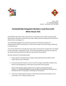 July 15, 2016 For Immediate Release Contact: John HeatonCarlsbad/Eddy Delegation Members Laud Successful White House Visit