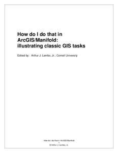How do I do that in ArcGIS/Manifold: illustrating classic GIS tasks Edited by: Arthur J. Lembo, Jr.; Cornell University  How do I do that in ArcGIS/Manifold