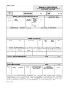 AGENCY NAME:  ANIMAL CUSTODY RECORD This form includes all mandated information as required by §B of the Code of Virginia.