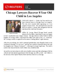 Chicago Lawyers Recover 8 Year Old Child in Los Angeles CHICAGO, March 3 –- Today, Jay Terry and his son have returned home to Chicago from Los Angeles. The two were reunited after appearing in a Los Angeles County Cou