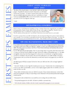 First Steps Families  F i r s t s t e p s fa m i l i e s j u ly[removed]The editor of First Steps Families is a mom that had a child in the First Steps program. Hopefully the information shared will provide you with help