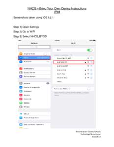 NHCS – Bring Your Own Device Instructions iPad Screenshots taken using iOSStep 1) Open Settings Step 2) Go to WiFi