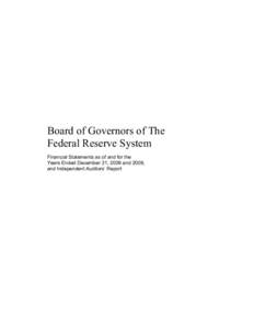 Board of Governors of The Federal Reserve System Financial Statements as of and for the Years Ended December 31, 2009 and 2008, and Independent Auditors’ Report