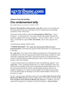 Leftovers from City Hall Blog  Chu endorsement tally By Jennifer McLain on January 27, 2009 4:13 PM  Board of Equalization Chairwoman Judy Chu seems to be swiping up