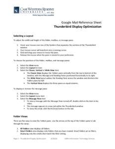 Google Mail Reference Sheet Thunderbird Display Optimization Selecting a Layout To adjust the width and height of the folder, mailbox, or message pane: 1. Hover your mouse over one of the borders that separates the secti