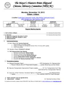 The Mayor’s Hunters Point Shipyard Citizens Advisory Committee (HPSCAC) Monday, November 19, 2012 6:00pm - 8:00pm Location: South East Community Facility (Alex Pitcher Community RoomOakdale Ave., San Francisco, 