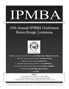 International Police Mountain Bike Association — The Premier Organization for Public Safety Cyclists  17th Annual IPMBA Conference Baton Rouge, Louisiana April 19-21, 2007