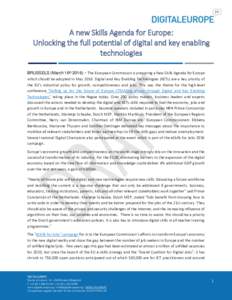 A new Skills Agenda for Europe: Unlocking the full potential of digital and key enabling technologies BRUSSELS (March 16thThe European Commission is preparing a New Skills Agenda for Europe which should be adopt