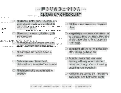 CLEAN UP CHECKLIST ! All dishes, pots, pans, utensils, etc. used during rental are washed, & returned in place  ! All floors and sweeped, mopped,