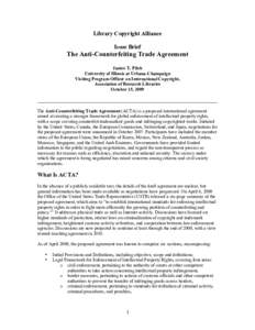 Library Copyright Alliance Issue Brief The Anti-Counterfeiting Trade Agreement Janice T. Pilch University of Illinois at Urbana-Champaign