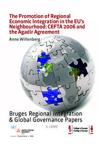 The Promotion of Regional Economic Integration in the EU’s Neighbourhood: CEFTA 2006 and the Agadir Agreement Anne Willenberg