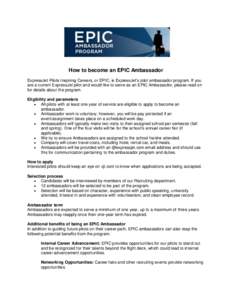 How to become an EPIC Ambassador ExpressJet Pilots Inspiring Careers, or EPIC, is ExpressJet’s pilot ambassador program. If you are a current ExpressJet pilot and would like to serve as an EPIC Ambassador, please read 