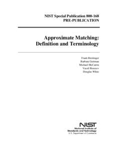 NIST Special Publication[removed]PRE-PUBLICATION Approximate Matching: Definition and Terminology Frank Breitinger