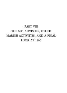 PART VII I THE SLF, ADVISORS, OTHER MARINE ACTIVITIES, AND A FINA L LOOK AT 1966  CHAPTER 1 9