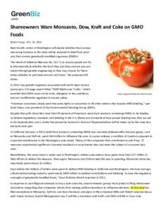 Shareowners Warn Monsanto, Dow, Kraft and Coke on GMO Foods Robert Kropp | Oct. 16, 2013 Next month, voters in Washington will decide whether food companies doing business in the state will be required to label food prod