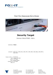 FORT FOX HARDWARE DATA DIODE  Security Target Common Criteria FFHDD – EAL4+  Classification PUBLIC