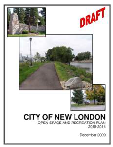 CITY OF NEW LONDON OPEN SPACE AND RECREATION PLAN[removed]December 2009  CITY OF NEW LONDON
