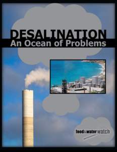 Desalination An Ocean of Problems On the cover: A desalination plant in the Carribean.  About Food & Water Watch