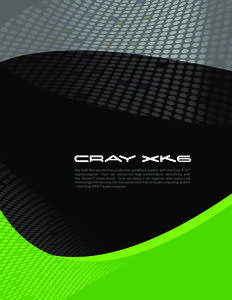 We built the world’s first production petaflops system with the Cray XT5™ supercomputer. Then we reinvented high performance networking with the Gemini™ interconnect. Now we bring it all together with many-core