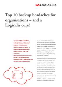 Top 10 backup headaches for organisations – and a Logicalis cure! One of the biggest challenges for organisations both large and small