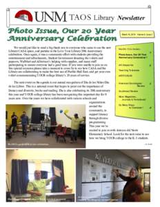 Newsletter March 15, 2016 Volume 9, Issue 2 We would just like to send a big thank you to everyone who came to see the new Library/CASA space, and partake in the Love Your Library/20th Anniversary celebration. Once again