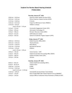 Student Fee Review Board Hearing Schedule FY2014:00 am – 10:30 am 10:35 am – 11:05 am 11:10 am – 11:40 am