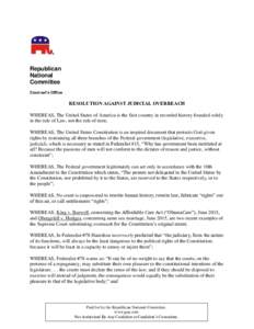 Republican National Committee Counsel’s Office  RESOLUTION AGAINST JUDICIAL OVERREACH