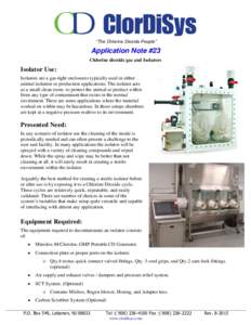 “The Chlorine Dioxide People”  Application Note #23 Chlorine dioxide gas and Isolators  Isolator Use: