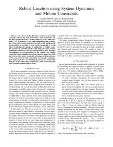 Robust Location using System Dynamics and Motion Constraints Camillo Gentile and Luke Klein-Berndt National Institute of Standards and Technology Wireless Communication Technologies Group Email: camillo.gentile,luke.klei