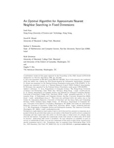 An Optimal Algorithm for Approximate Nearest Neighbor Searching in Fixed Dimensions Sunil Arya Hong Kong University of Science and Technology, Hong Kong, David M. Mount University of Maryland, College Park, Maryland,
