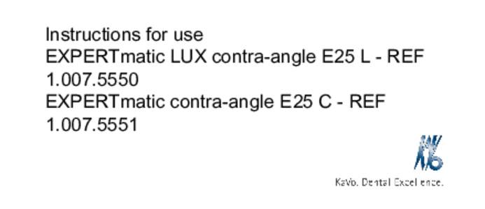 Instructions for use EXPERTmatic LUX contra-angle E25 L - REFEXPERTmatic contra-angle E25 C - REF
