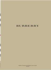 Burberry Group plc Annual Report and Accounts BURBERRY IS BUILT ON A STRONG FOUNDATION A BRAND THAT IS