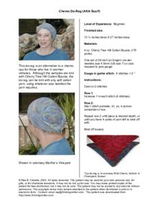 Chemo Do-Rag (AKA Scarf)  Level of Experience: Beginner Finished size: 13 ½ inches deep X 27 inches deep Materials: