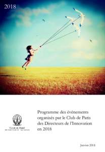 2018  Programme des événements organisés par le Club de Paris des Directeurs de l’Innovation en 2018
