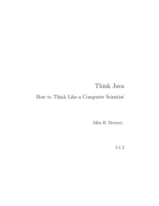 Think Java How to Think Like a Computer Scientist Allen B. Downey[removed]