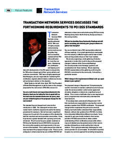RS  focus feature TRANSACTION NETWORK SERVICES DISCUSSES THE FORTHCOMING REQUIREMENTS TO PCI DSS STANDARDS