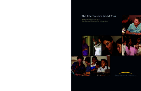The Interpreter’s World Tour An Environmental Scan of Standards of Practice for Interpreters The Interpreter’s World Tour – An Environmental Scan of Standards of Practice for Interpreters is a