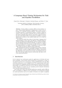 A Language-Based Tuning Mechanism for Task and Pipeline Parallelism Frank Otto, Christoph A. Schaefer, Matthias Dempe, and Walter F. Tichy Karlsruhe Institute of Technology, 76131 Karlsruhe, Germany {otto,cschaefer,dempe