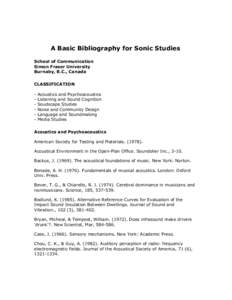 A Basic Bibliography for Sonic Studies School of Communication Simon Fraser University Burnaby, B.C., Canada CLASSIFICATION -