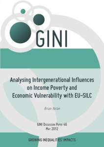 Analysing Intergenerational Influences on Income Poverty and Economic Vulnerability with EU-SILC Brian Nolan  GINI DISCUSSION PAPER 46