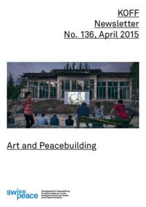 KOFF Newsletter No. 136, April 2015 Art and Peacebuilding