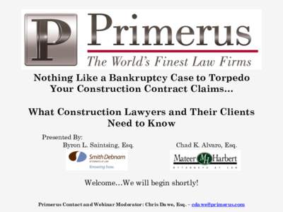 Nothing Like a Bankruptcy Case to Torpedo your Construction Contract Claims     What Construction Lawyers and their Clients Need to Know