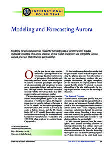 I nter n ati on a l POlar Year Modeling and Forecasting Aurora  Modeling the physical processes needed for forecasting space-weather events requires