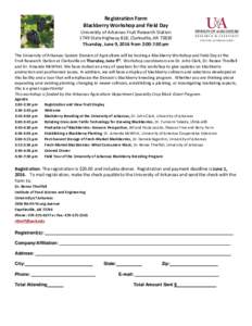 Registration Form Blackberry Workshop and Field Day University of Arkansas Fruit Research Station 1749 State Highway 818, Clarksville, ARThursday, June 9, 2016 from 2:00-7:30 pm